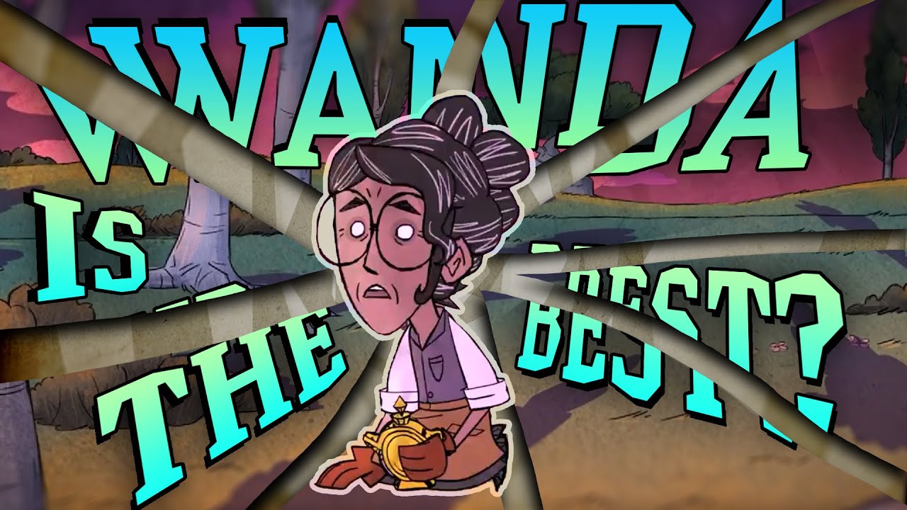 Почему Ванда может быть лучшим персонажем Don't Starve Together из когда-либо добавленных