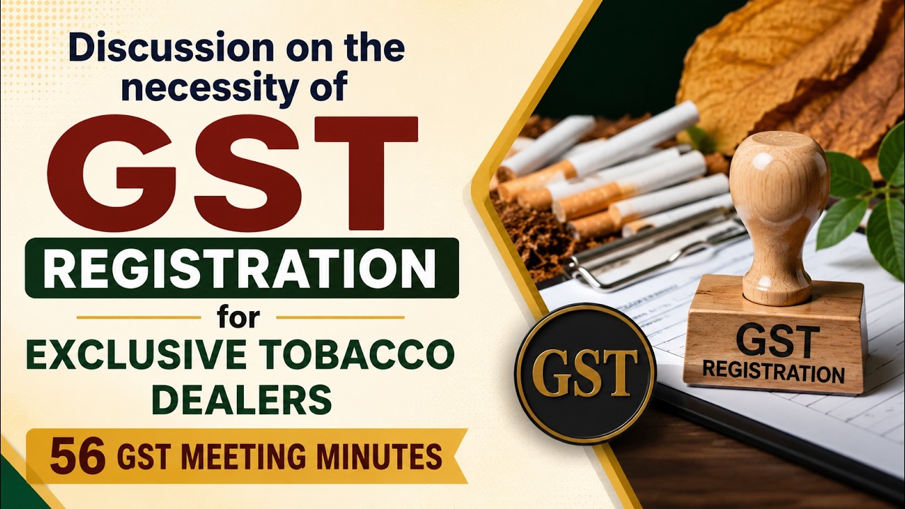 Discussion on the necessity of GST registration for exclusive tobacco dealers | the 56% cess model