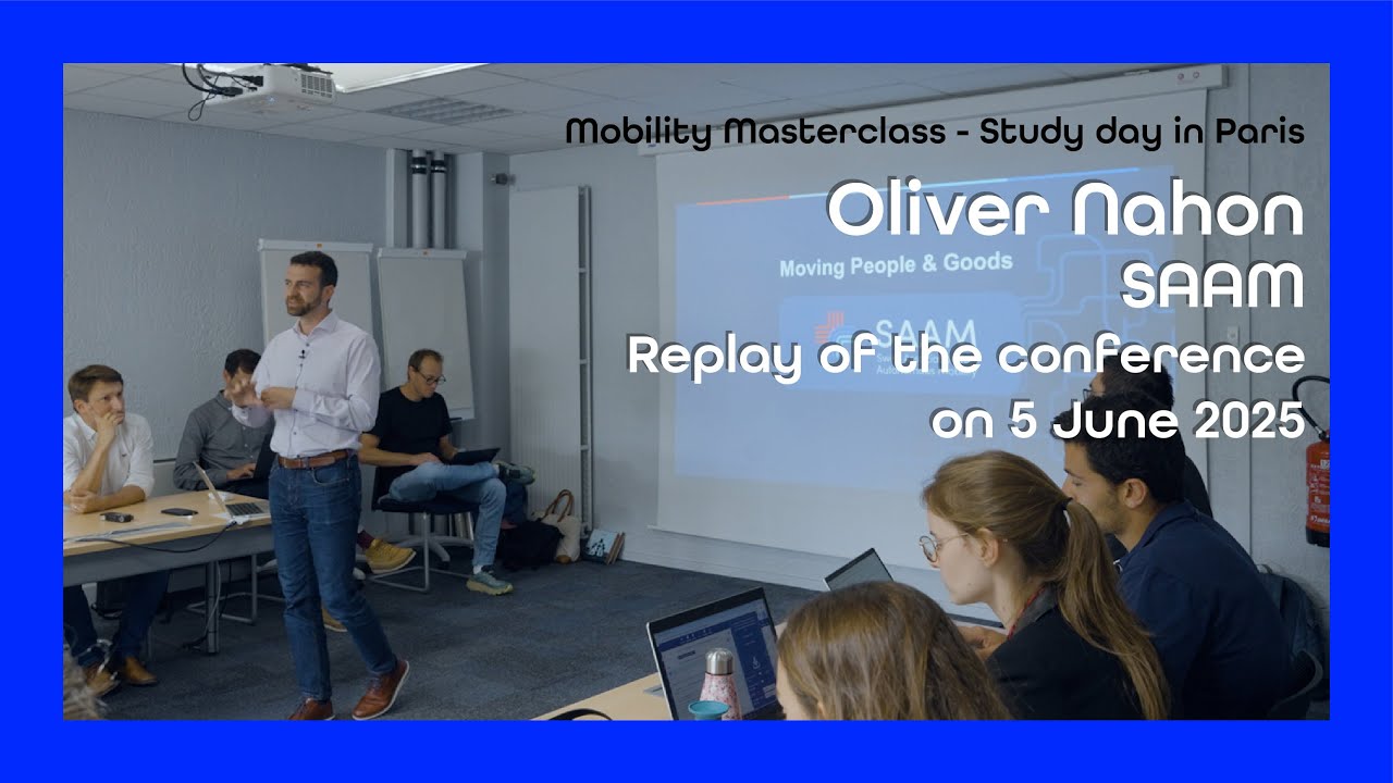 Mobility Masterclass - Study day in Paris - Conference Oliver Nahon (SAAM)