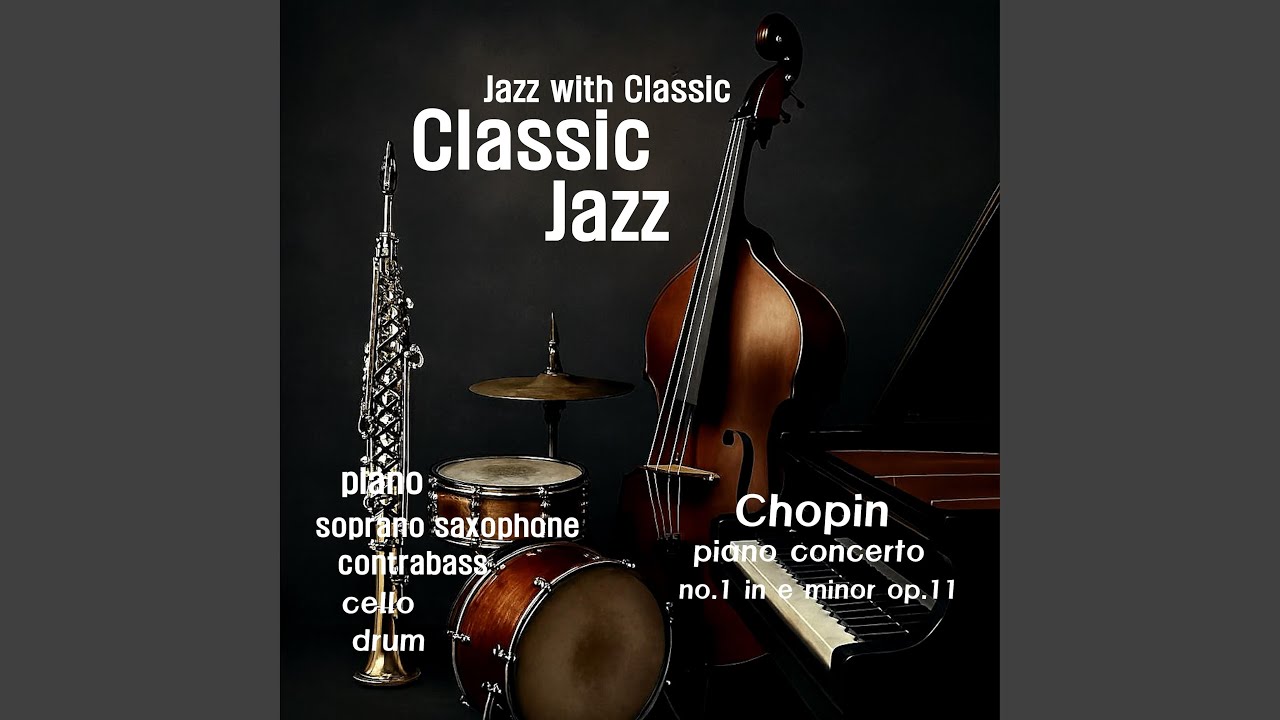 chopin (Piano Concerto No.1 In E Minor, Op.11 : Romance.. Larghetto) (Jazz Version)