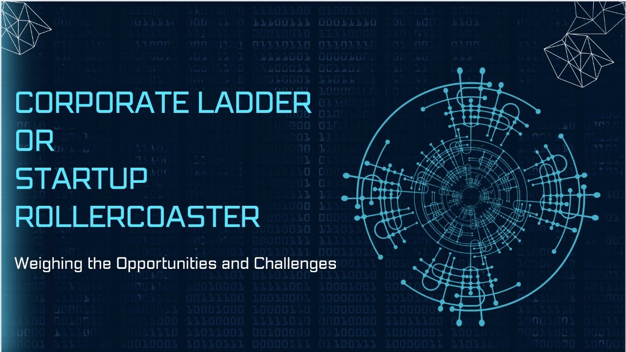 Corporate Ladder or Startup Rollercoaster ?