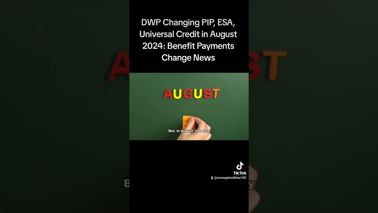 DWP Changing PIP, ESA, Universal Credit in August 2024: Benefit Payments Change News