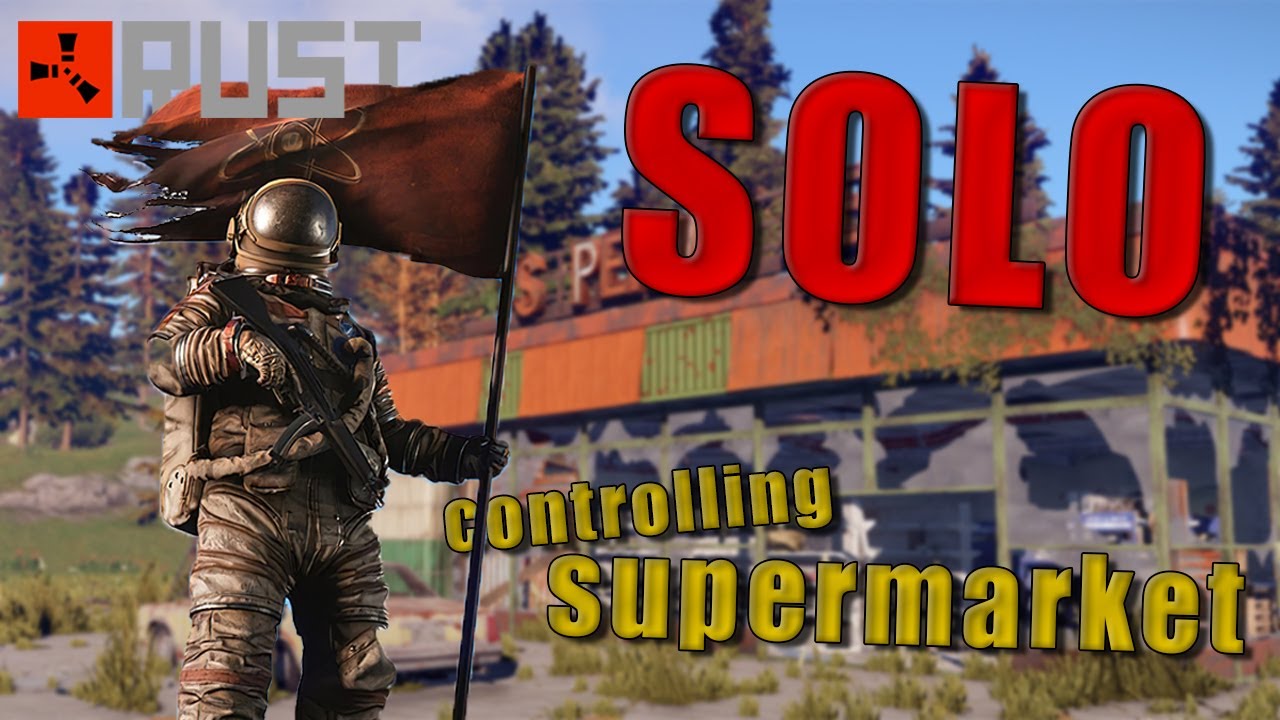 Rust Solo der Supermarket gehört mir Rust Deutsch Movie | NevandoRust