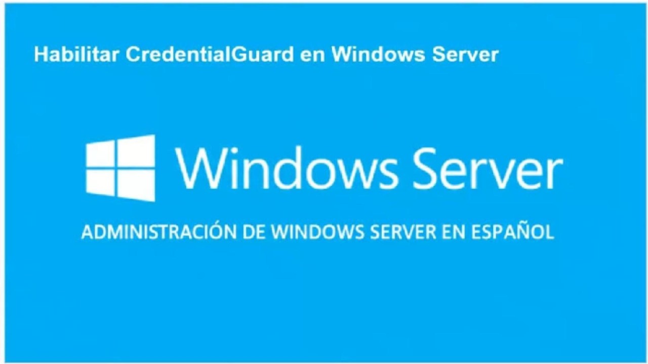 Habilitar CredentialGuard en Windows Server