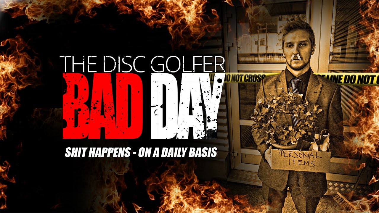 The Disc Golfer - Bad Day