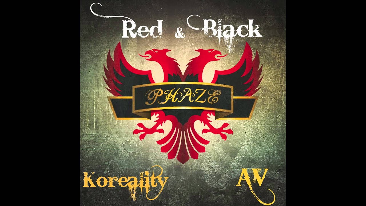 PhaZe Ft. Koreality & AV - Red and Black (Kuq e Zi)