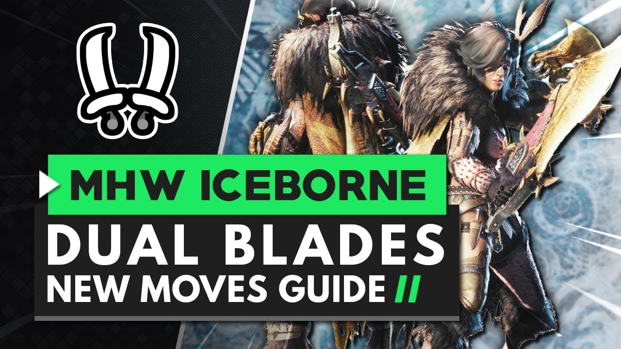 Monster Hunter World Iceborne | Руководство по новым приёмам Dual Blades