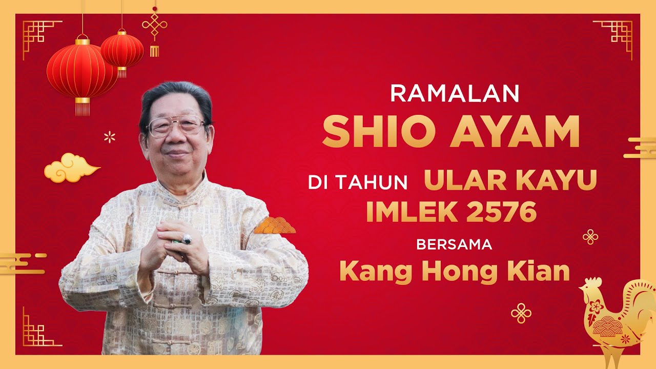 Ramalan Shio Ayam di Tahun Ular Kayu 2025 Bersama Kang Hong Kian | Sonora Fengshui