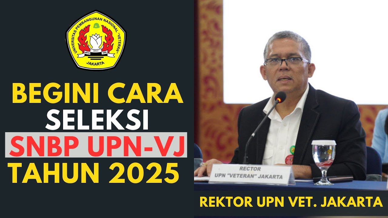 BEGINI CARA SELEKSI SNBP UPN VETERAN JAKARTA 2025