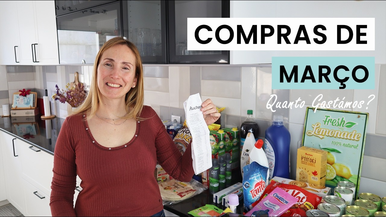 Compras de Supermercado para Março | Preços Reais e Tudo o que Comprámos