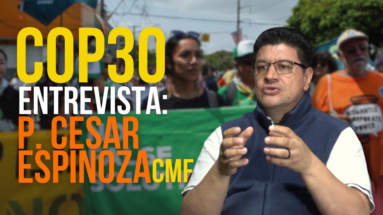 🌎Entrevista P. Cesar Espinoza cmf sobre la COP30