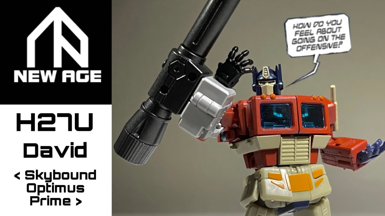 YOU KNOW THE SONG! | Newage H27U David (Skybound Optimus Prime) Review