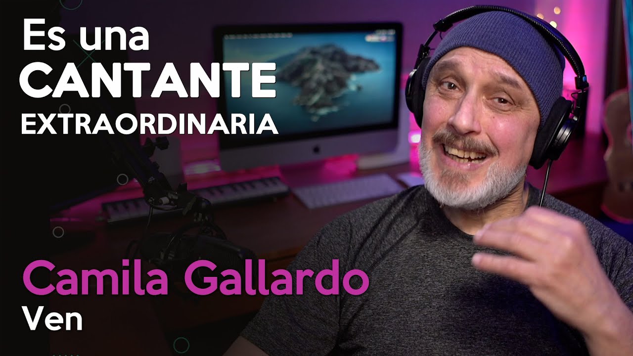 Músico analiza y reacciona a CAMI - Ven CAMILA GALLARDO