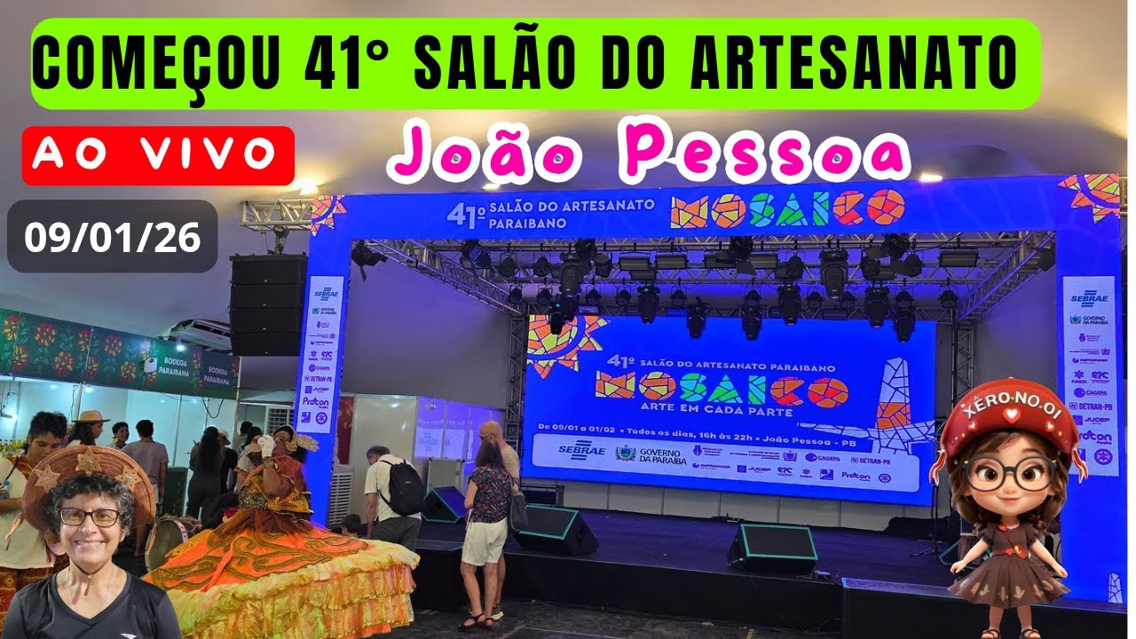 COMEÇOU O 41° SALÃO DO ARTESANATO PARAIBANO |  JOÃO  PESSOA AO VIVO - PARAÍBA - BRASIL  09/01/26