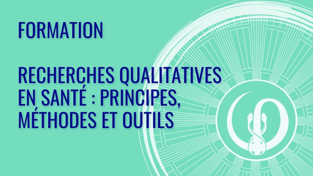 Formation : recherches qualitatives en santé : principes, méthodes et outils