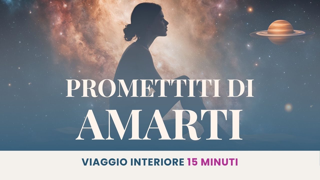 Meditazione per amare se stessi - Promettiti di Amarti
