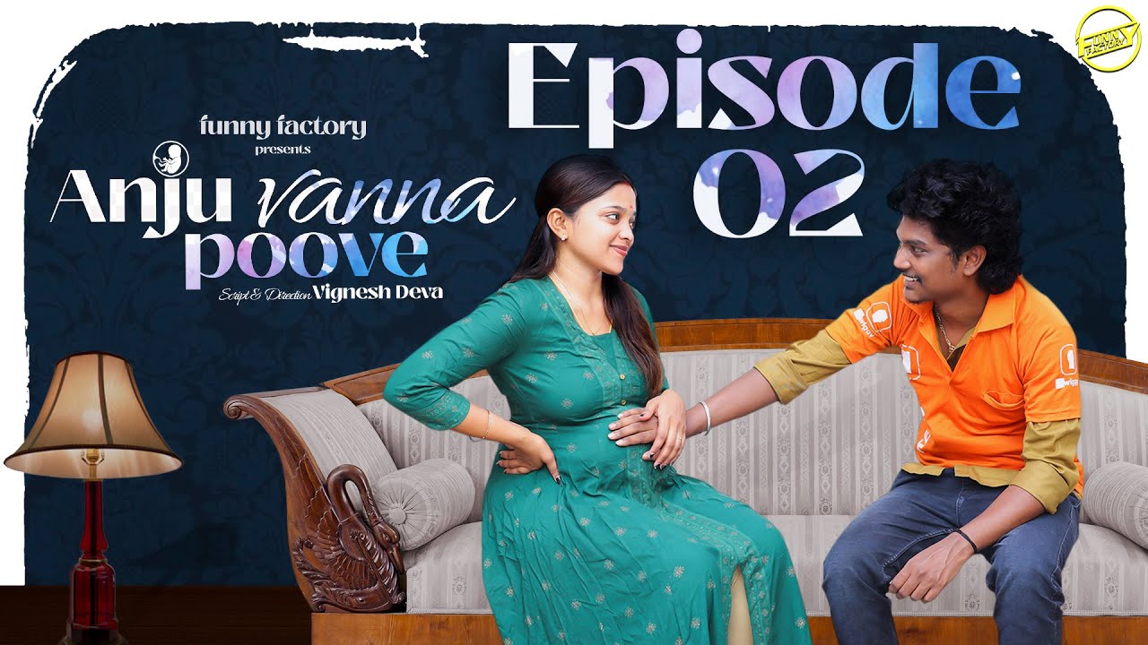 ANJU VANNA POOVE 🪻| EPISODE 02 |PREGNANCY WEB SERIES 🤰|Ft.Vignesh Deva,Dharshini | Funny Factory