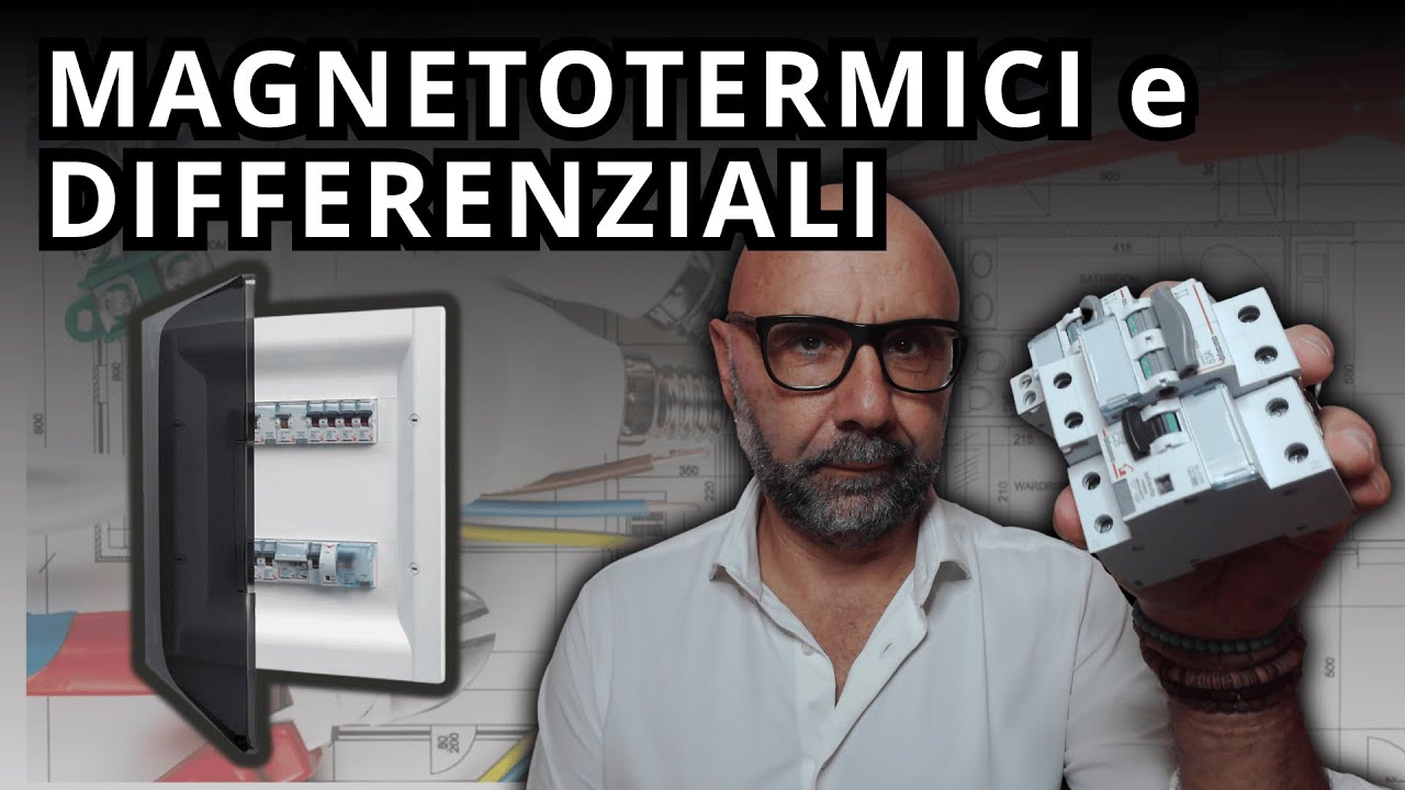 20-Impianti elettrici, quadro elettrico, magnetotermico-differenziale, sovracorrenti e dispersioni