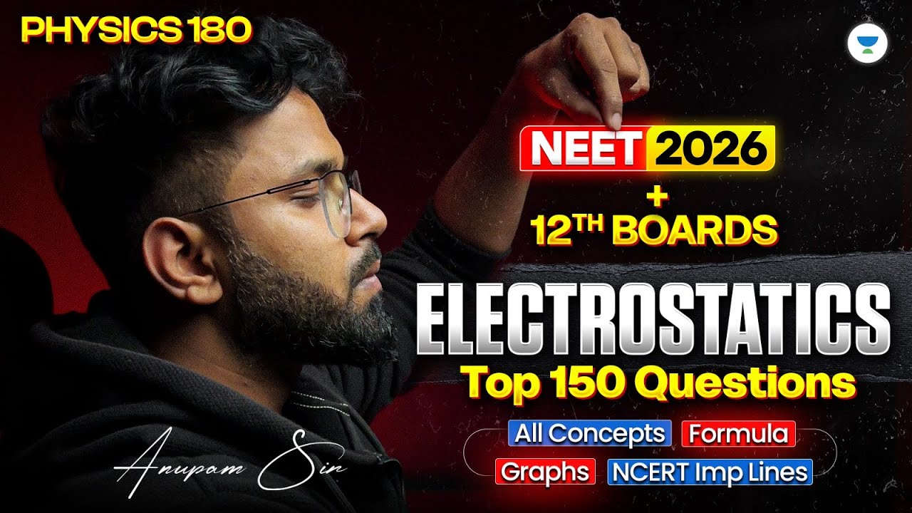 Electrostatics Questions Practice | Top 150 Que + PYQ | One Shot | NEET 2026 + Boards&nbsp;|&nbsp;Anupam&nbsp;Sir
