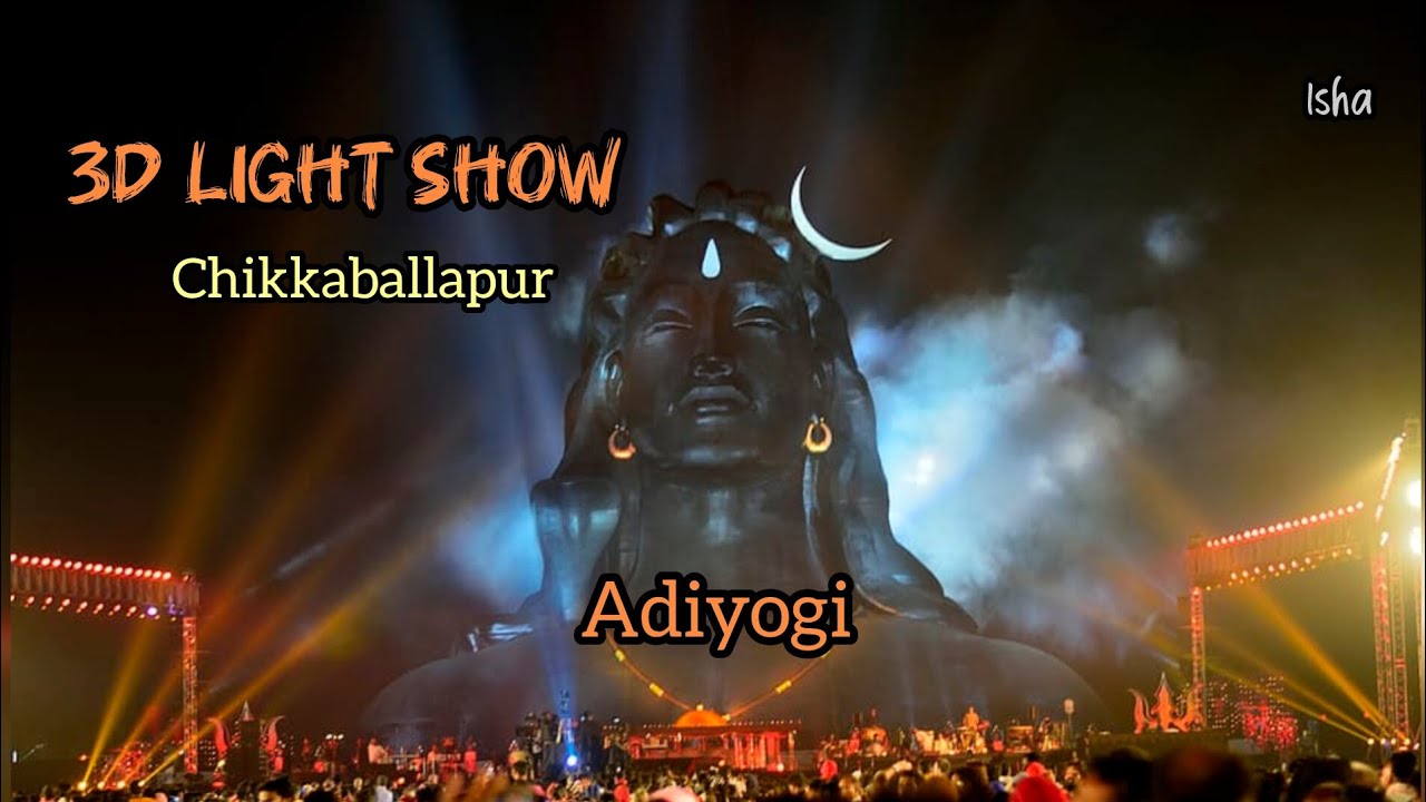 3D light Show✨Divya Darshan🔱 @adiyogi ishayoga Chikkaballapur Bangalore 