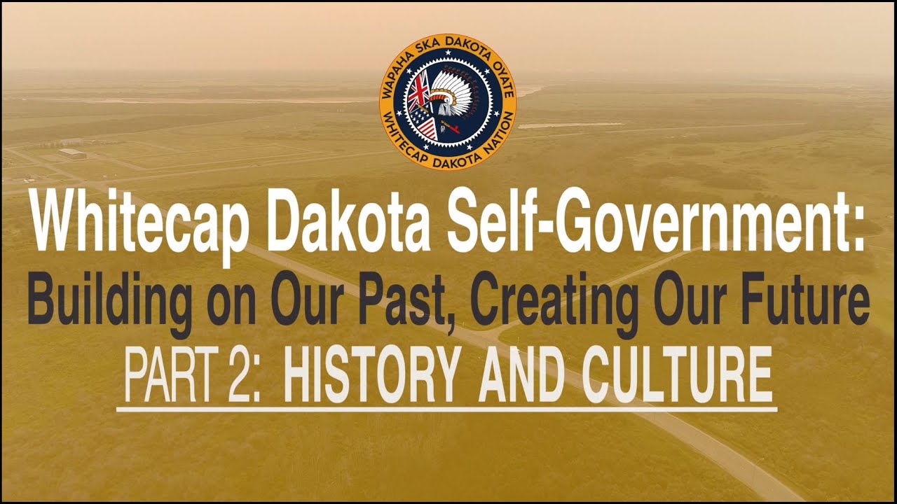 WDFN Self-Government: Building On Our Past, Creating Our Future Part 2: History and Culture