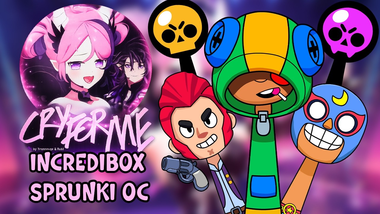 CRY FOR ME WA WA WA x BRAWL STARS SPRUNKI