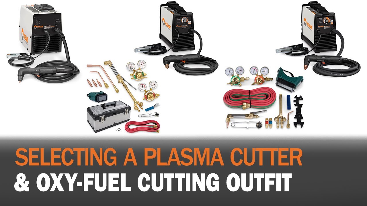 Selecting a Plasma Cutter and Oxy-Fuel Cutting Outfit