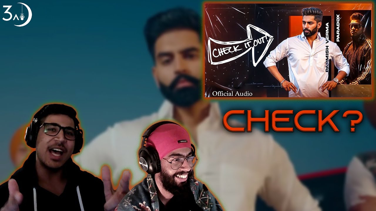 CHECK IT OUT - PARMISH VERMA | PARADOX | 3AM BREAKDOWN REACTION