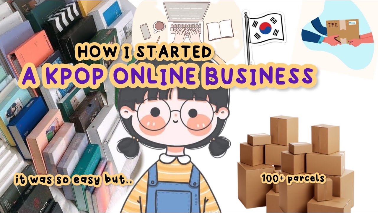 How I Started An Online Kpop Business - a simple and quick guide and tutorial on suppliers, tips
