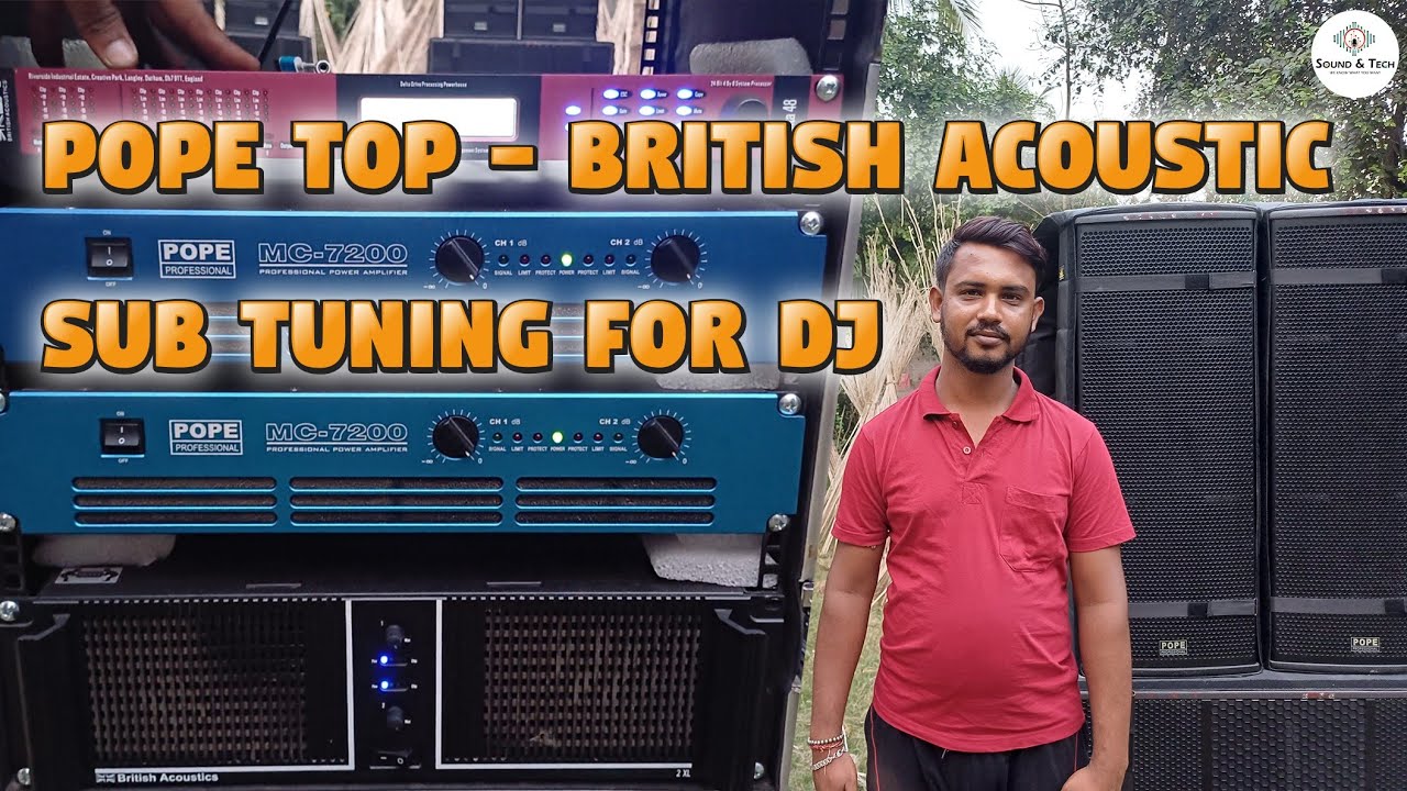 POPE TOP TH625 & MC7200 Amps-BRITISH ACOUSTIC Delta sub& 2Xl AMP-delta 48 Dsp Setting-setup tuning