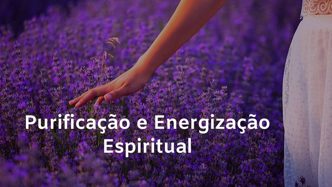 Limpeza e Energiza&ccedil;&atilde;o Espiritual