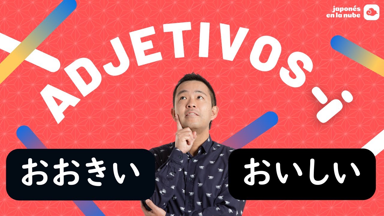 Los Adjetivos en japonés 🎌. Adjetivos tipo -i.