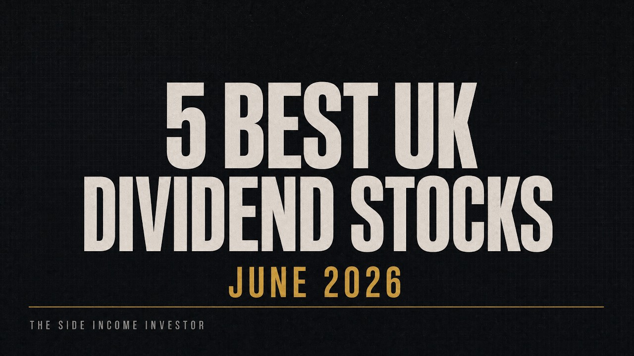 5 Best UK Dividend Stocks - June 2026