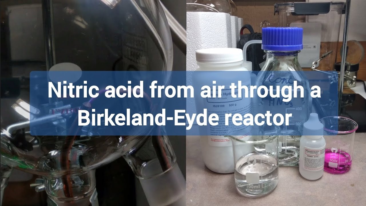 Making a (0.45) molar nitric acid from air using a Birkeland-Eyde reactor.