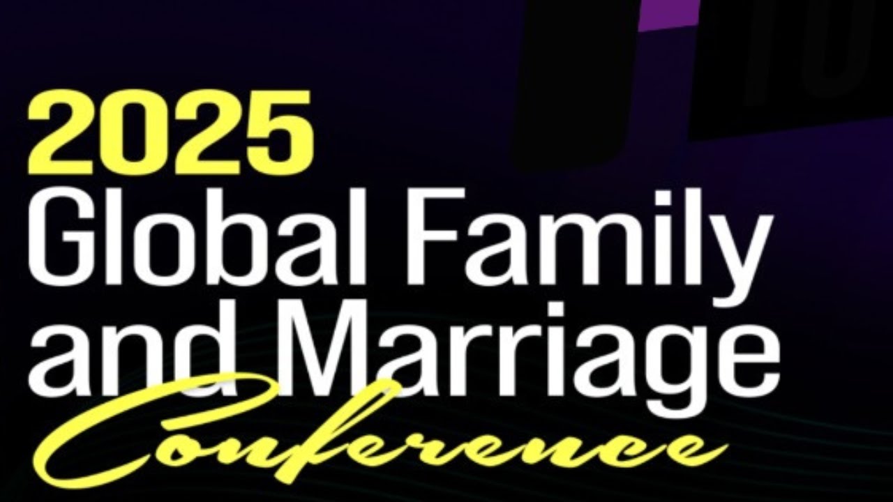 2025 Global Family And Marriage Conference || Family Lifestyle