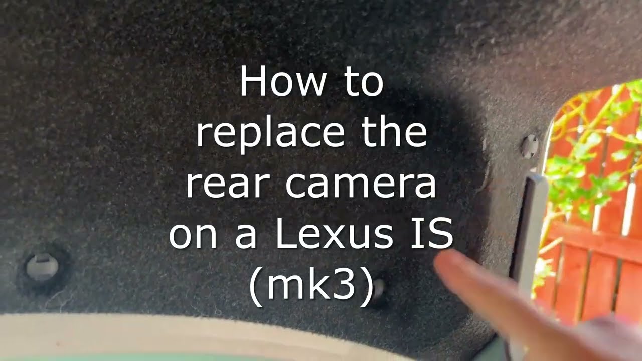 How to replace the Lexus IS rear camera (MK 3 IS reverse camera)
