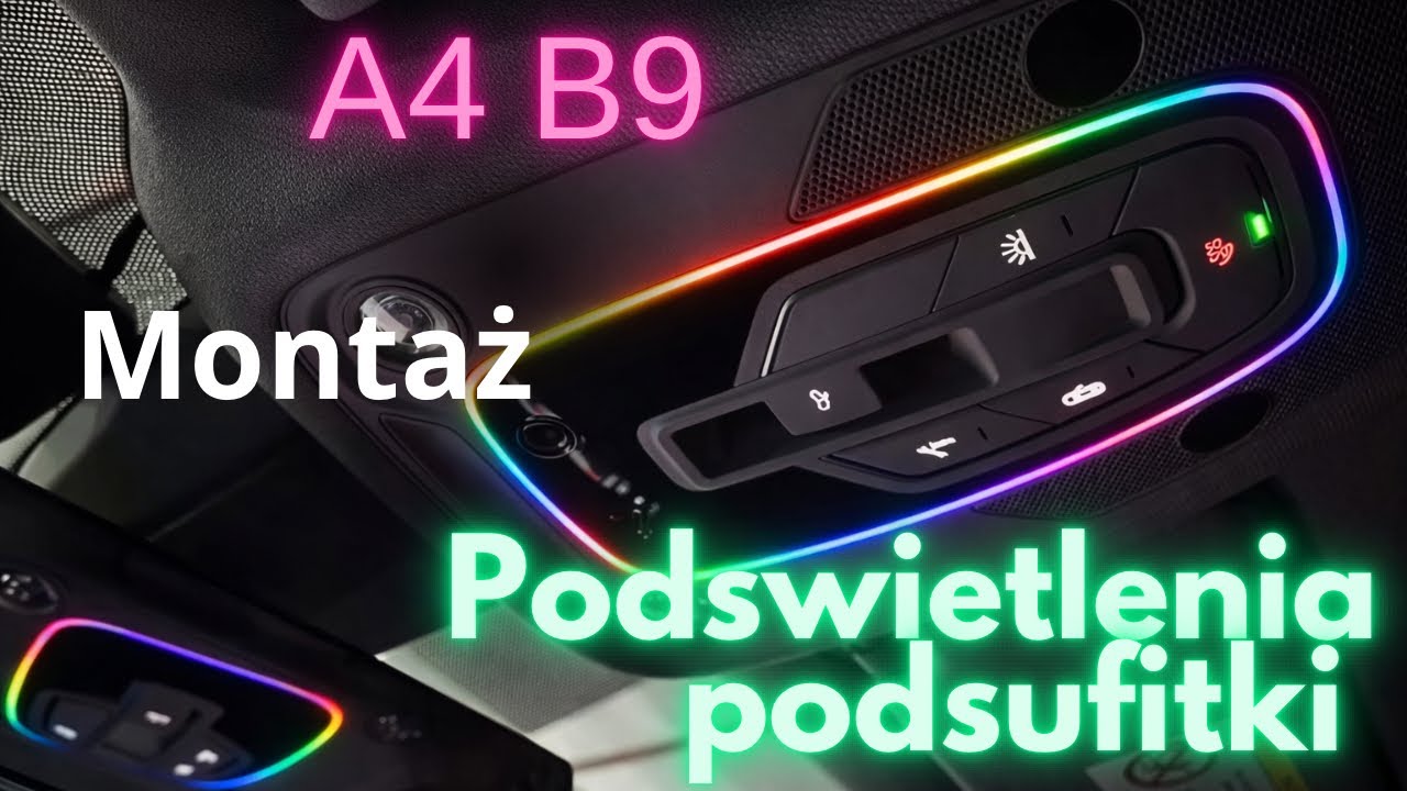 Audi A4/A5/Q5 B9 - Montaż podświetlenia w podsufitce/Installing the lighting in the headliner