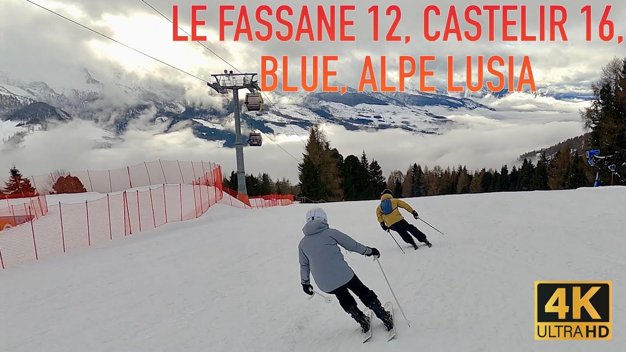 ⛷️ Le Fassane 12, Castelir 16, BLUE, Alpe Lusia, 4K