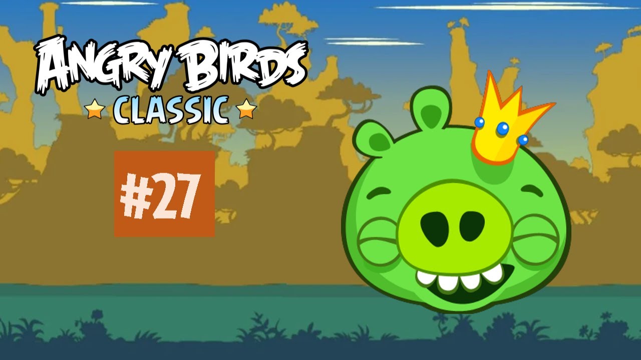Jesse Plays: Angry Birds Classic: Regenerated, Episode 27: King Pig on the Loose!