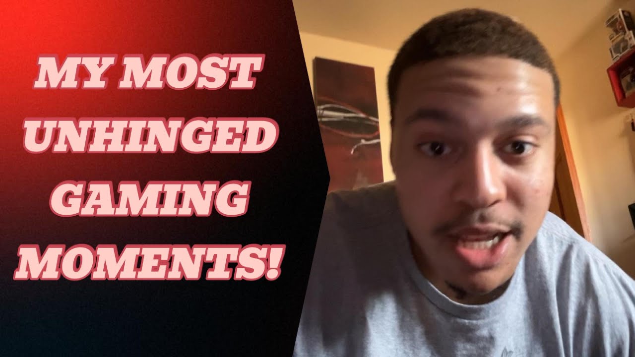 My Most UNHINGED Gaming Moments
