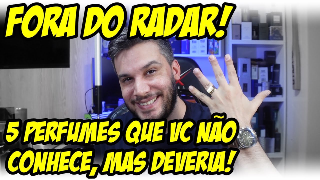 5 PERFUMES FORA DO RADAR QUE VC PRECISA CONHECER! E tem até Nacional nessa Lista Incrível!