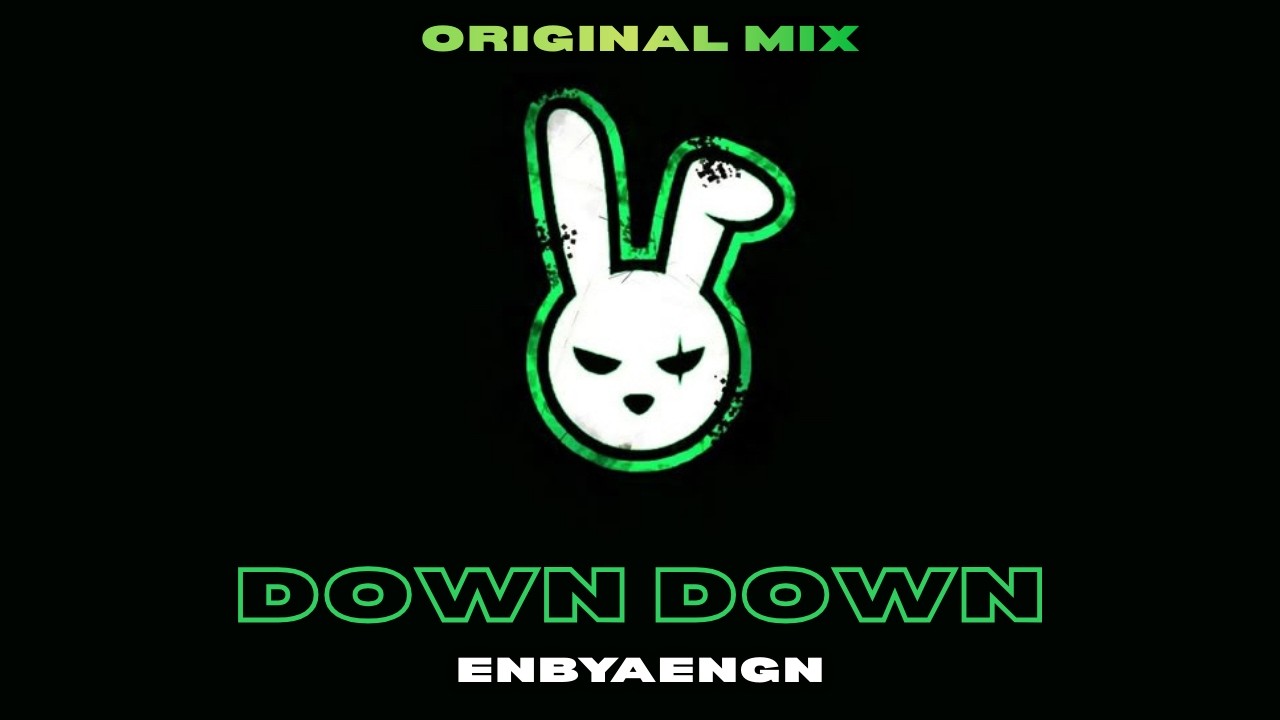 ENBYAENGN - DOWN DOWN | Original Mix