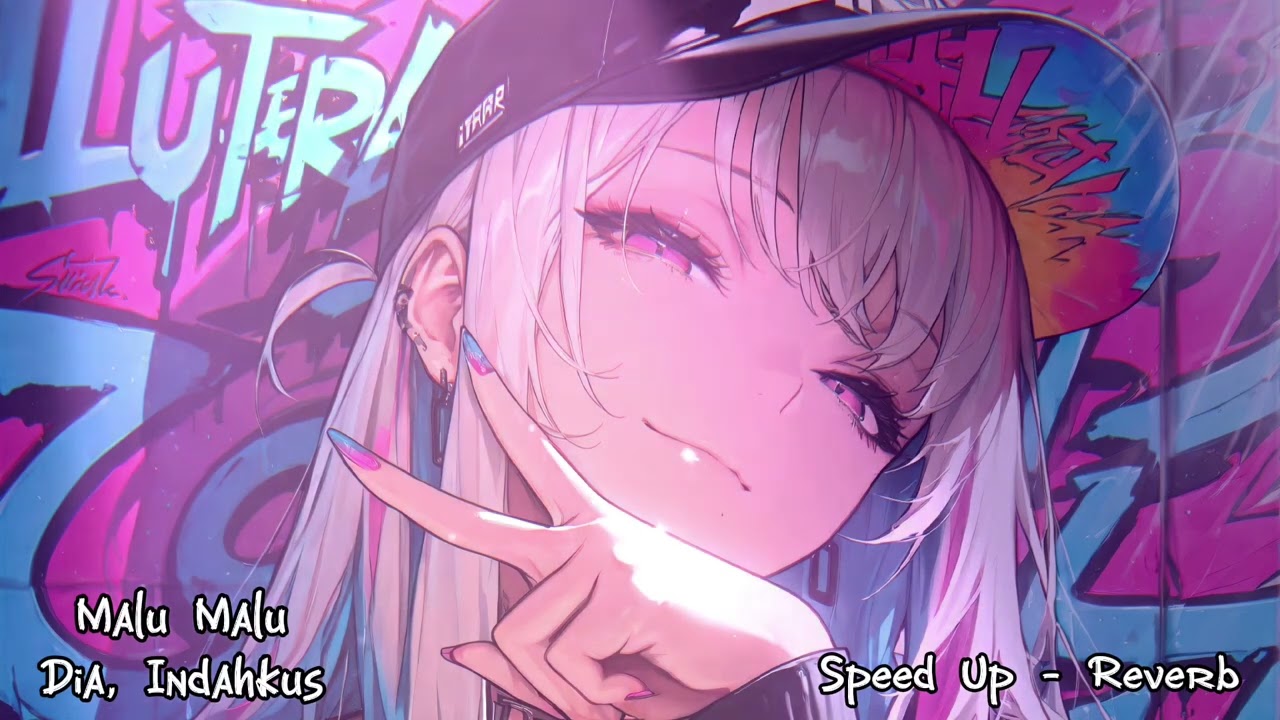 Malu Malu (Dia, Indahkus) Speed Up - Reverb