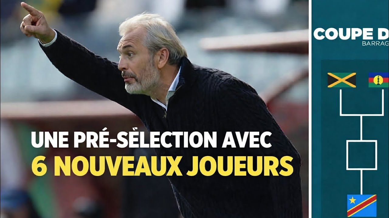 🚨😱 SIX NOUVEAUX JOUEURS SUR LA LISTE DE PRÉ-SÉLECTION DE DESABRE ! 🇨🇩