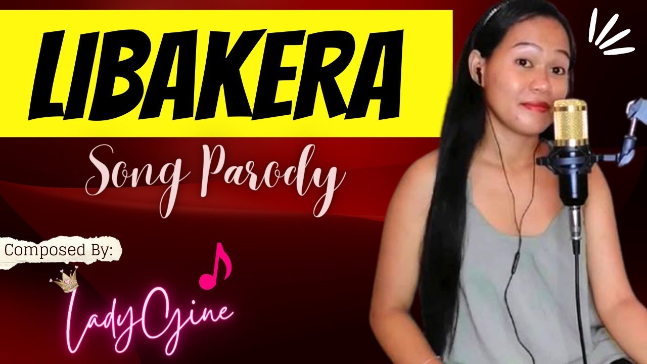 “LIBAKERA” PARODY SONG | LADYGINE