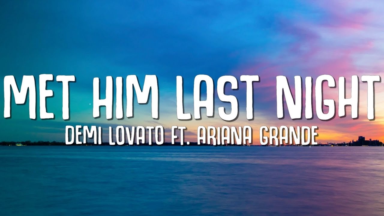 Demi Lovato - Met Him Last Night (Lyrics) ft. Ariana Grande