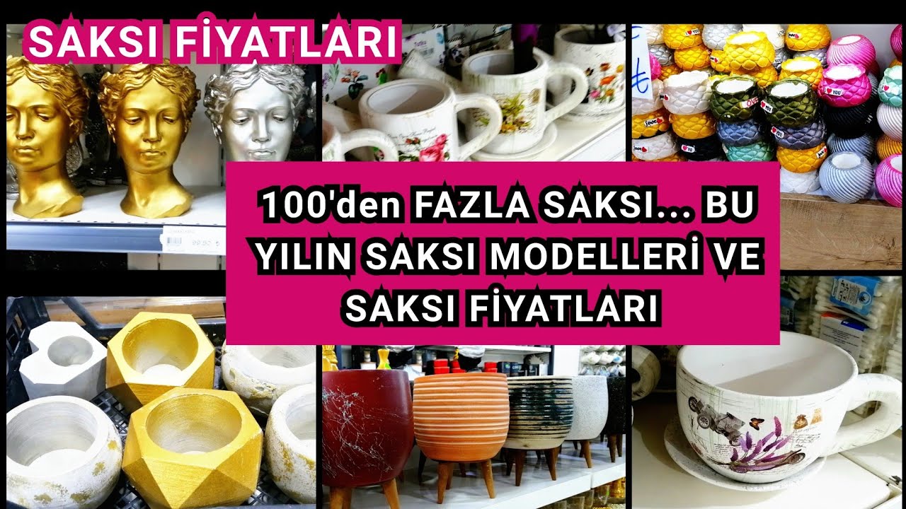 100'den FAZLA SAKSI ve FİYATLARI . BU YILIN SAKSI MODELLERİ VE SAKSI FİYATLARI. Flower Pot models.