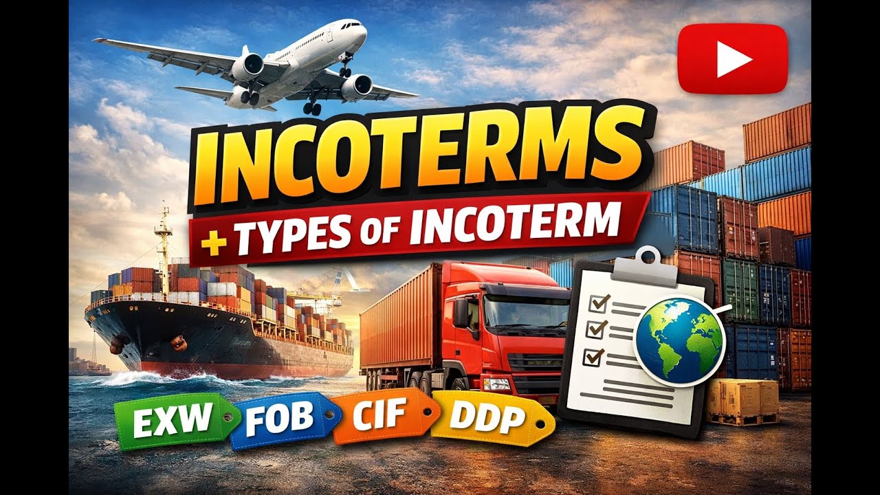 Incoterms and Its Types | International Trade Incoterms Explained