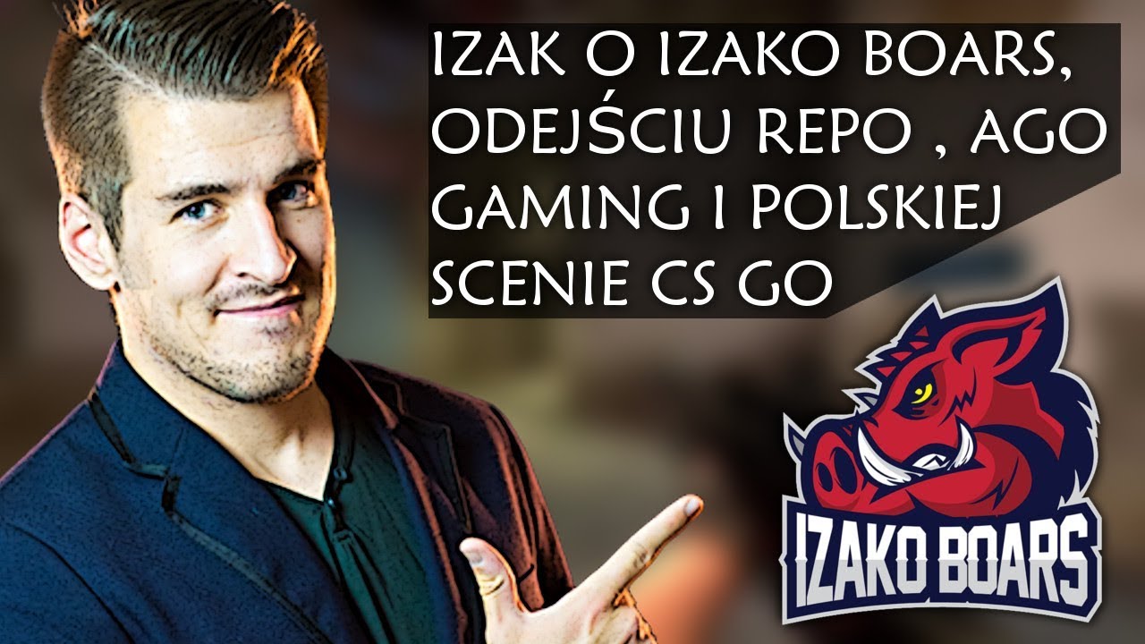 IZAK O IZAKO BOARS, ODEJŚCIU REPO , AGO GAMING I POLSKIEJ SCENIE CS GO