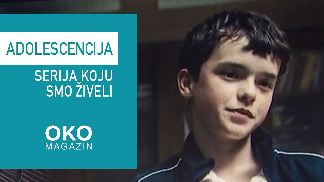 Oko magazin: Adolescencija – serija koju smo živeli